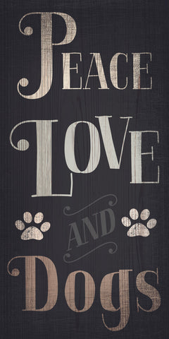 Pet Sign Wood Peace Love Dogs 5"x10"