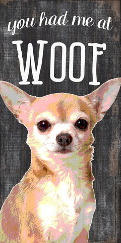 Pet Sign Wood You Had Me At Woof Chihuahua 5"x10"