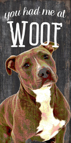 Pet Sign Wood You Had Me At Woof Pit Bull 5"x10"