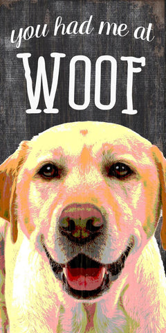 Pet Sign Wood You Had Me At Woof Yellow Lab 5"x10"