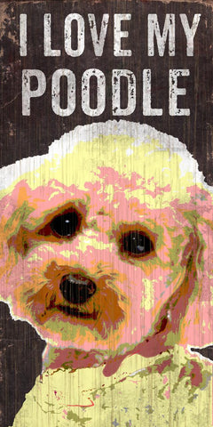 Pet Sign Wood I Love My Poodle 5"x10" - Special Order